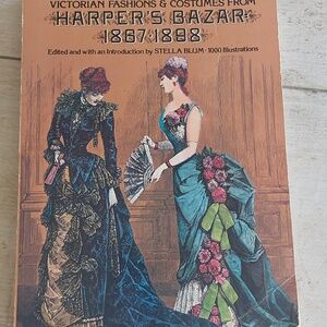 Victorian Fashions & Costumes From Harper's Bazar 1867 - 1898 Book